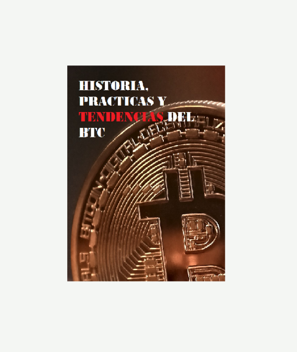 Historia, practicas y tendencias de BTC